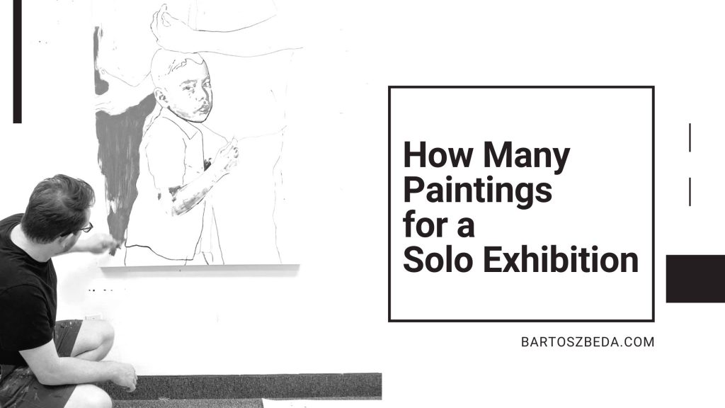 Read more about the article How Many Paintings for a Solo Exhibition?